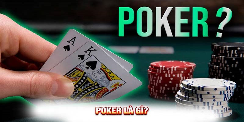 Đôi nét tổng quan về cách chơi Poker